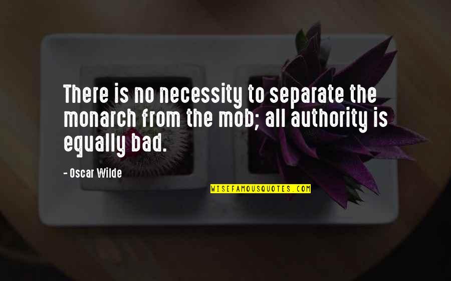 The Movie Words Quotes By Oscar Wilde: There is no necessity to separate the monarch
