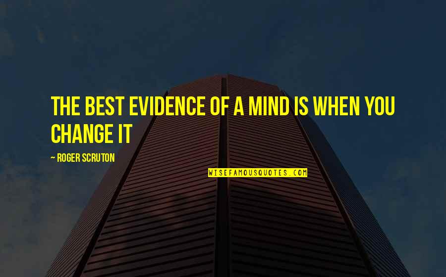 The Mummy Returns Egyptian Quotes By Roger Scruton: The best evidence of a mind is when The Mummy Returns Egyptian Quotes By Roger Scruton: The best evidence of a mind is when