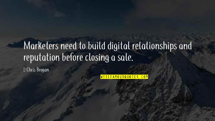 The Munich Putsch Quotes By Chris Brogan: Marketers need to build digital relationships and reputation