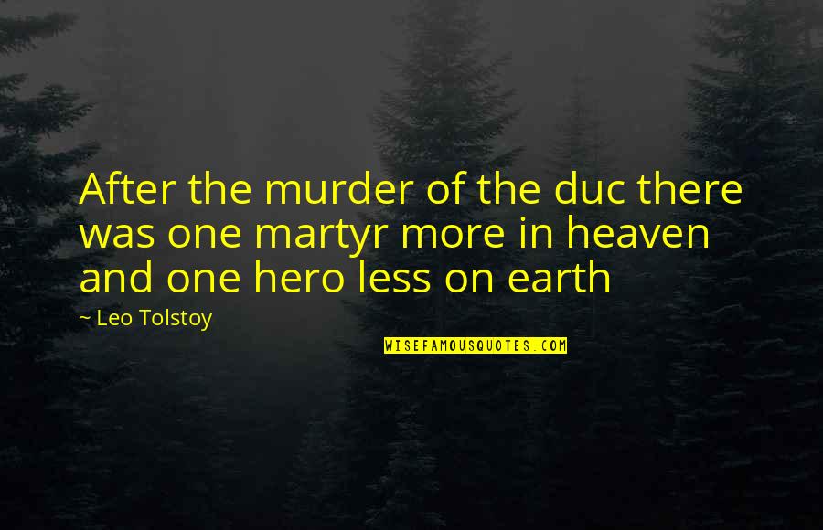 The Murder Quotes By Leo Tolstoy: After the murder of the duc there was