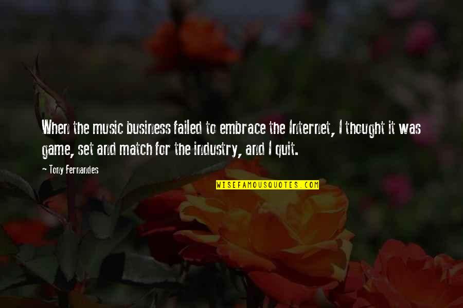 The Music Business Quotes By Tony Fernandes: When the music business failed to embrace the