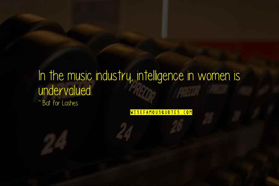 The Music Industry Quotes By Bat For Lashes: In the music industry, intelligence in women is The Music Industry Quotes By Bat For Lashes: In the music industry, intelligence in women is