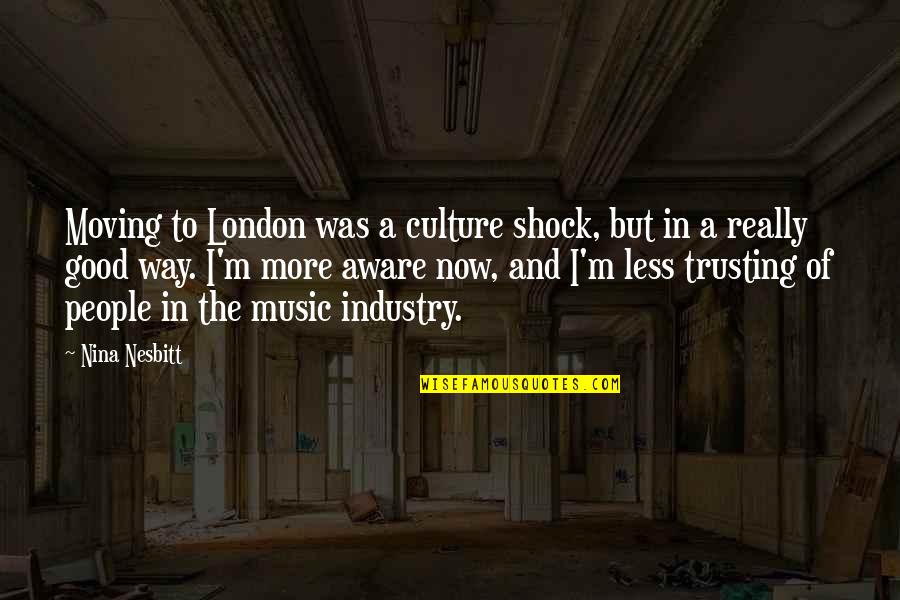 The Music Industry Quotes By Nina Nesbitt: Moving to London was a culture shock, but The Music Industry Quotes By Nina Nesbitt: Moving to London was a culture shock, but