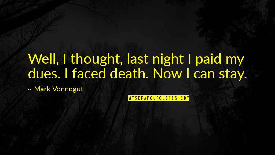 The Mustard Seed Quotes By Mark Vonnegut: Well, I thought, last night I paid my