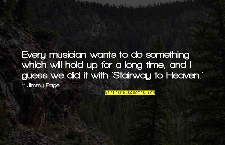 The Mystery Of Edwin Drood Quotes By Jimmy Page: Every musician wants to do something which will