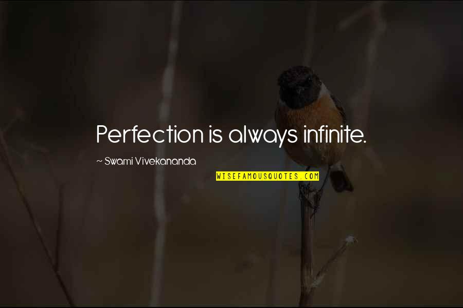 The Namesake Ashoke Quotes By Swami Vivekananda: Perfection is always infinite.