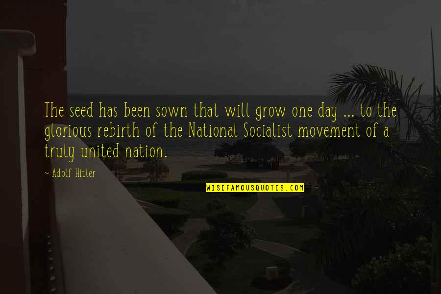 The National Day Quotes By Adolf Hitler: The seed has been sown that will grow