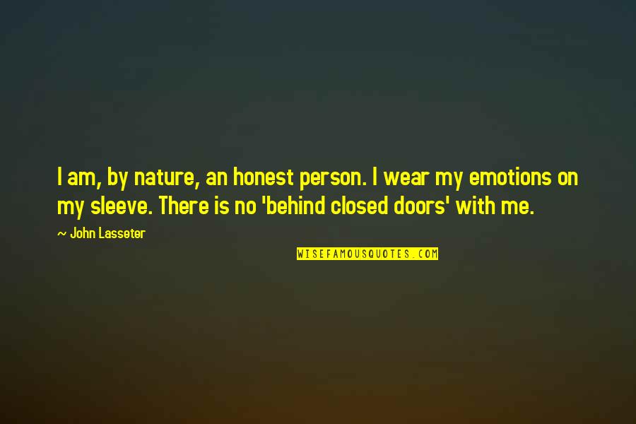 The Nature Of Emotions Quotes By John Lasseter: I am, by nature, an honest person. I The Nature Of Emotions Quotes By John Lasseter: I am, by nature, an honest person. I