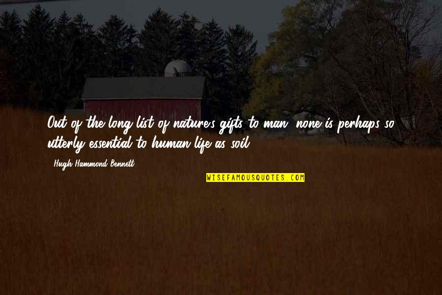 The Nature Of Human Life Quotes By Hugh Hammond Bennett: Out of the long list of nature's gifts