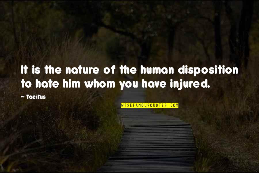 The Nature Of Humans Quotes By Tacitus: It is the nature of the human disposition