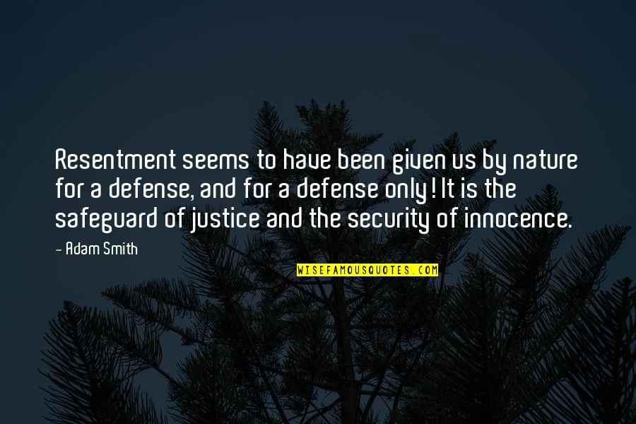 The Nature Of Innocence Quotes By Adam Smith: Resentment seems to have been given us by