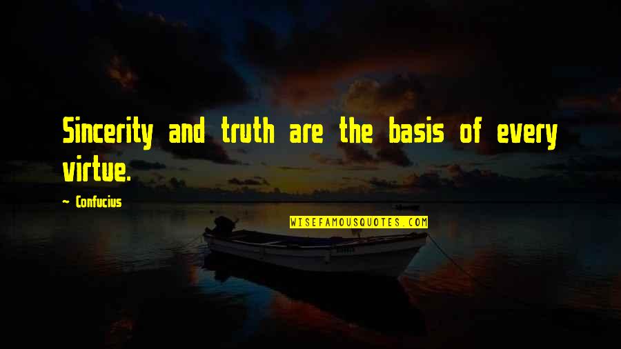 The Nature Of Truth Quotes By Confucius: Sincerity and truth are the basis of every