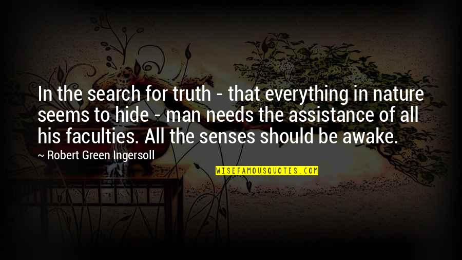 The Nature Of Truth Quotes By Robert Green Ingersoll: In the search for truth - that everything