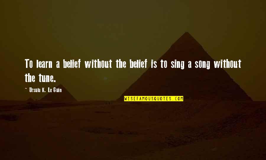 The Navy Seals Quotes By Ursula K. Le Guin: To learn a belief without the belief is The Navy Seals Quotes By Ursula K. Le Guin: To learn a belief without the belief is