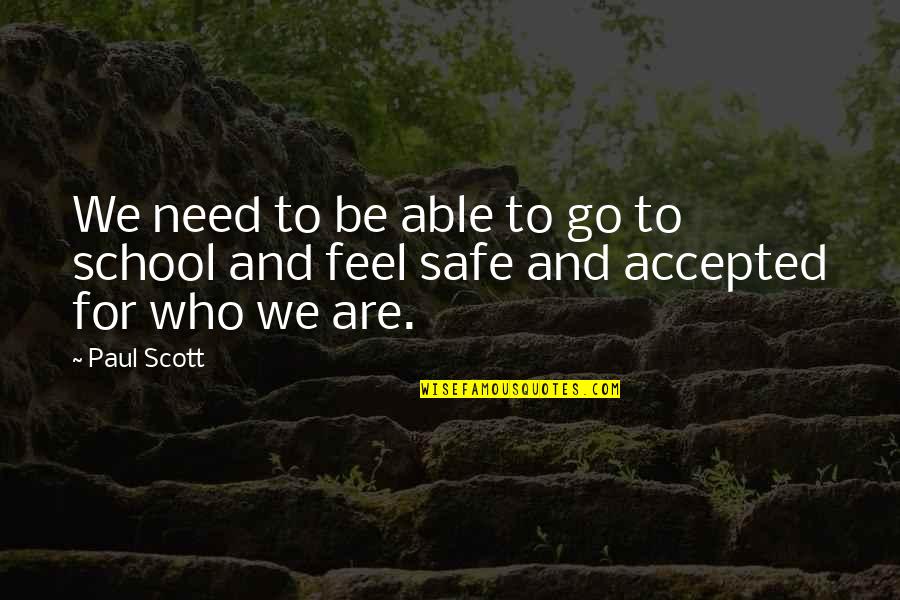 The Need To Be Accepted Quotes By Paul Scott: We need to be able to go to