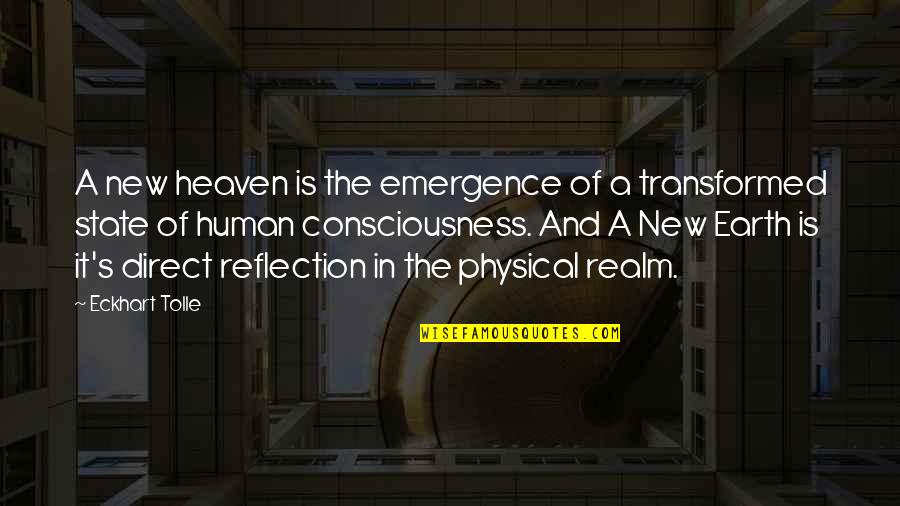 The New Earth Quotes By Eckhart Tolle: A new heaven is the emergence of a