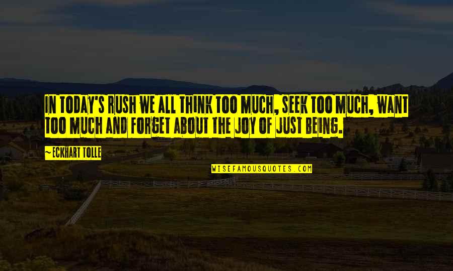 The New Earth Quotes By Eckhart Tolle: In today's rush we all think too much,