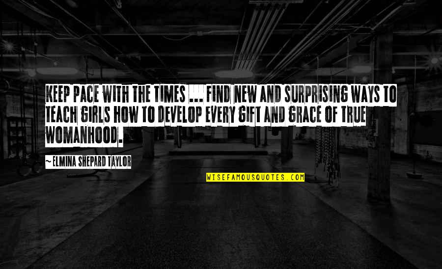 The New Girl Quotes By Elmina Shepard Taylor: Keep pace with the times ... Find new The New Girl Quotes By Elmina Shepard Taylor: Keep pace with the times ... Find new