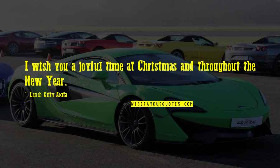 The New Hope Quotes By Lailah Gifty Akita: I wish you a joyful time at Christmas