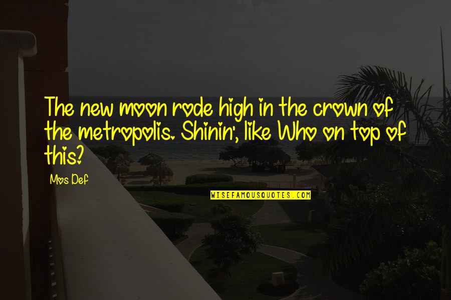 The New Moon Quotes By Mos Def: The new moon rode high in the crown
