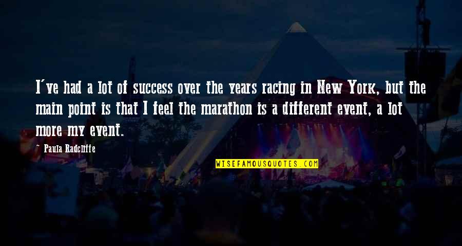 The New Years Quotes By Paula Radcliffe: I've had a lot of success over the The New Years Quotes By Paula Radcliffe: I've had a lot of success over the