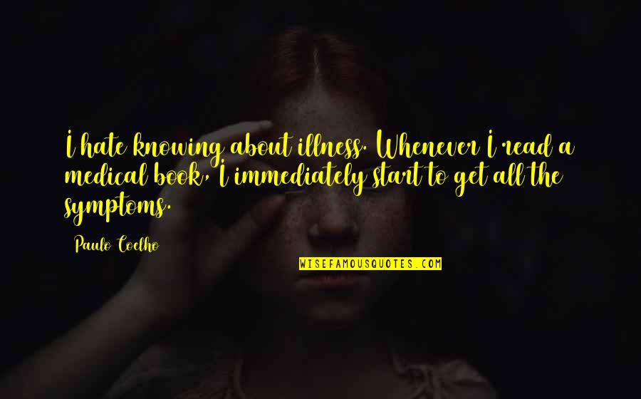 The New York Jets Quotes By Paulo Coelho: I hate knowing about illness. Whenever I read The New York Jets Quotes By Paulo Coelho: I hate knowing about illness. Whenever I read