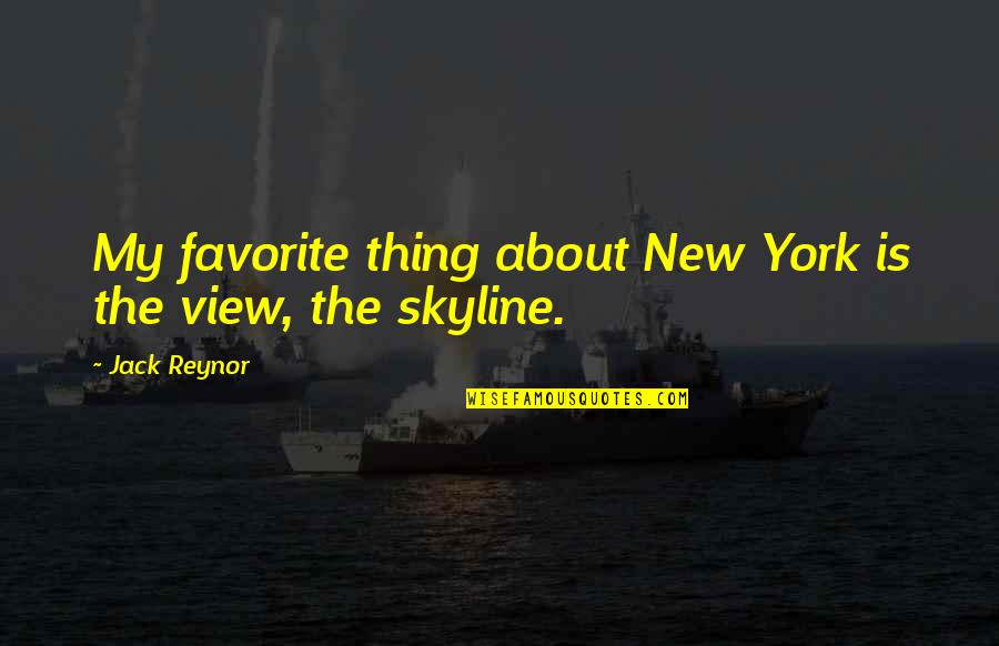 The New York Skyline Quotes By Jack Reynor: My favorite thing about New York is the