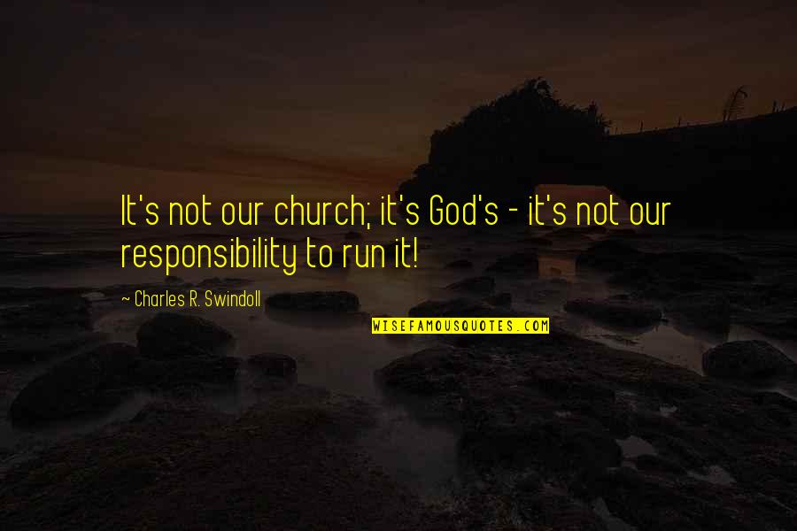 The Next Stage In Life Quotes By Charles R. Swindoll: It's not our church; it's God's - it's