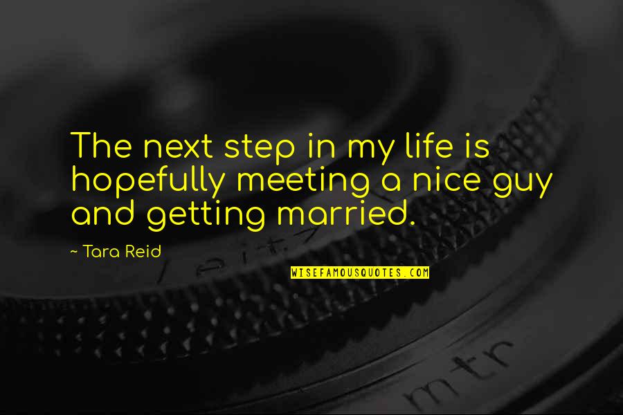 The Next Step In Life Quotes By Tara Reid: The next step in my life is hopefully