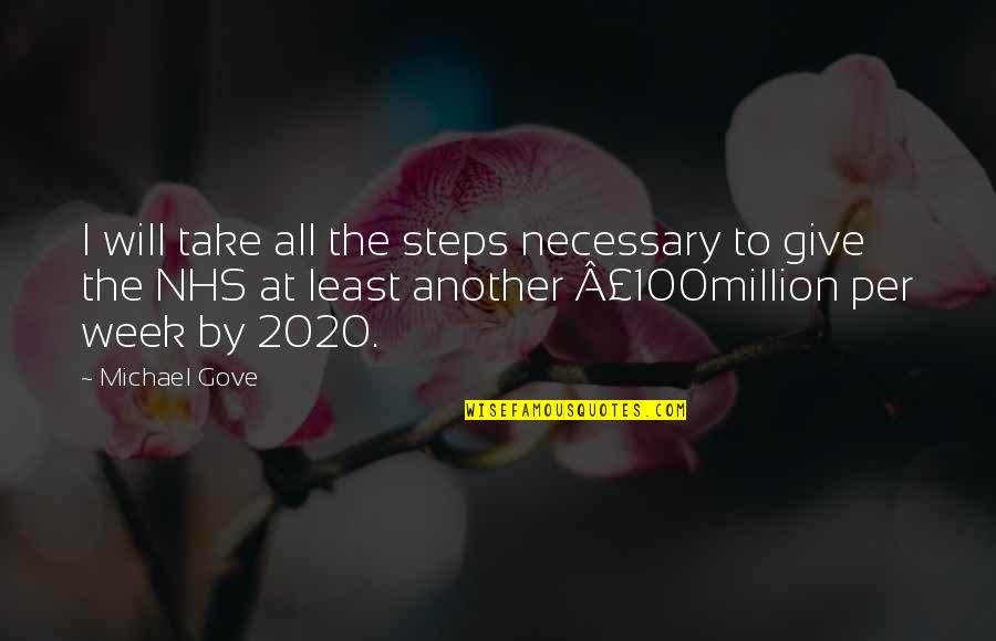 The Nhs Quotes By Michael Gove: I will take all the steps necessary to