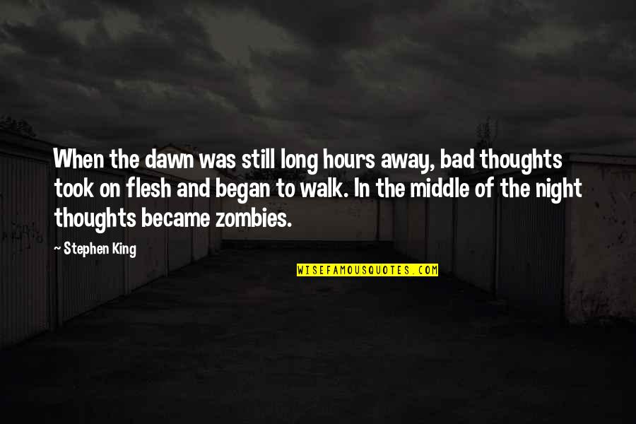 The Night It All Began Quotes By Stephen King: When the dawn was still long hours away, The Night It All Began Quotes By Stephen King: When the dawn was still long hours away,