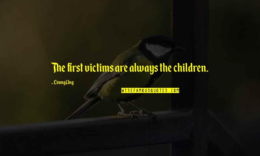 The Notebook In A Lesson Before Dying Quotes By Loung Ung: The first victims are always the children. The Notebook In A Lesson Before Dying Quotes By Loung Ung: The first victims are always the children.