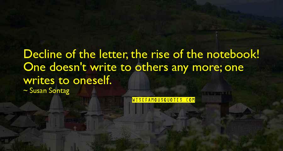 The Notebook Letter Quotes By Susan Sontag: Decline of the letter, the rise of the