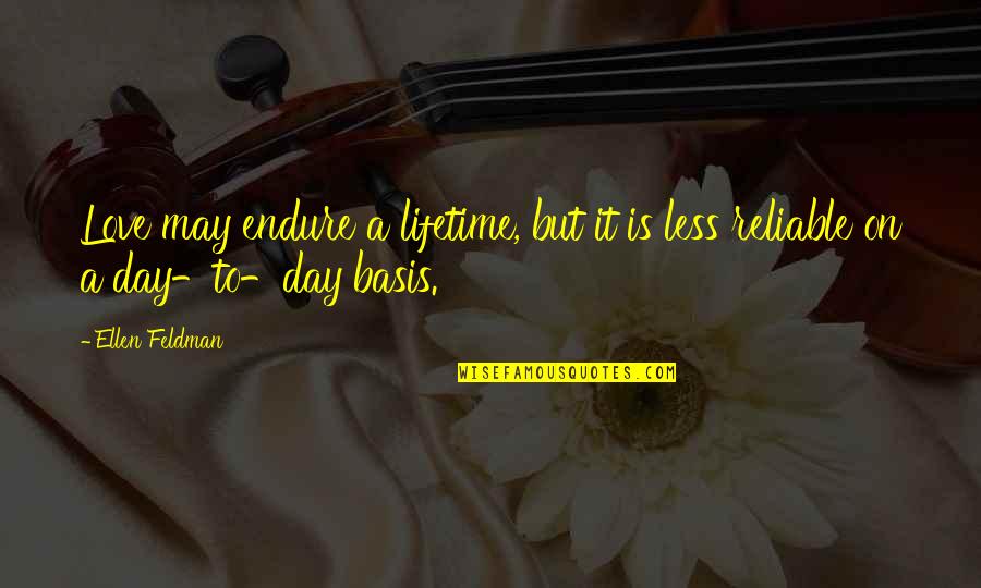 The Notebook Love Quotes By Ellen Feldman: Love may endure a lifetime, but it is