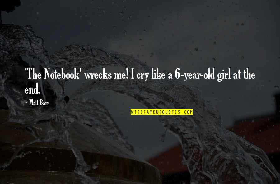 The Notebook Quotes By Matt Barr: 'The Notebook' wrecks me! I cry like a