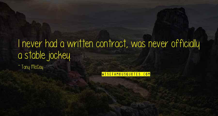 The Notorious Benedict Arnold Quotes By Tony McCoy: I never had a written contract, was never