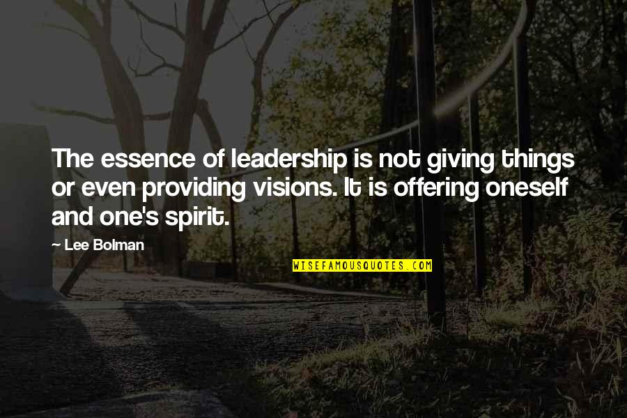 The Notting Hill Quotes By Lee Bolman: The essence of leadership is not giving things