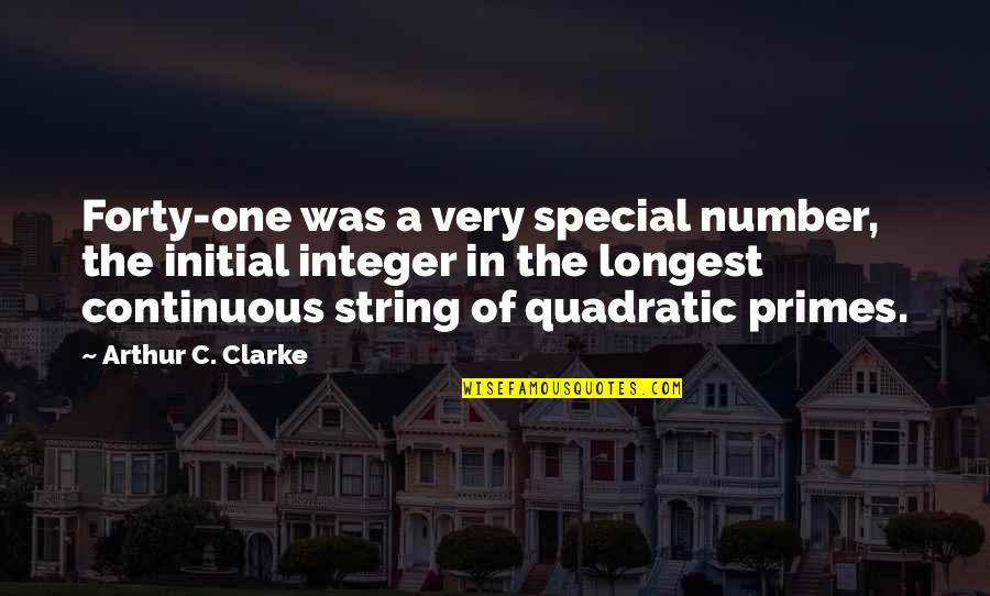 The Number One Quotes By Arthur C. Clarke: Forty-one was a very special number, the initial