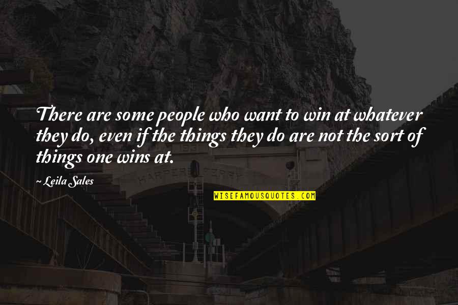 The Nun In The Canterbury Tales Quotes By Leila Sales: There are some people who want to win