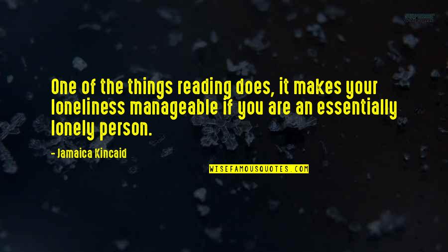 The Oath Frank Peretti Quotes By Jamaica Kincaid: One of the things reading does, it makes