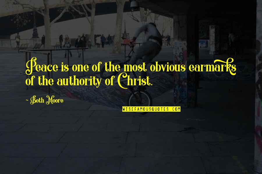 The Obvious Quotes By Beth Moore: Peace is one of the most obvious earmarks