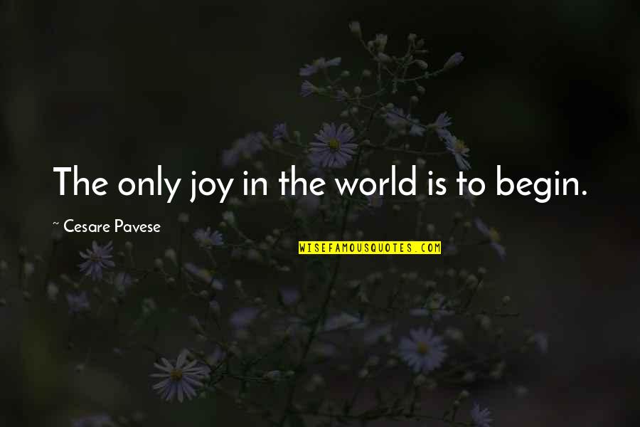 The Ocean And Death Quotes By Cesare Pavese: The only joy in the world is to
