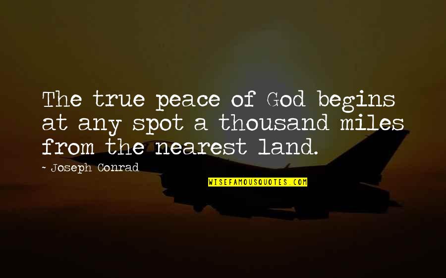 The Ocean And Peace Quotes By Joseph Conrad: The true peace of God begins at any