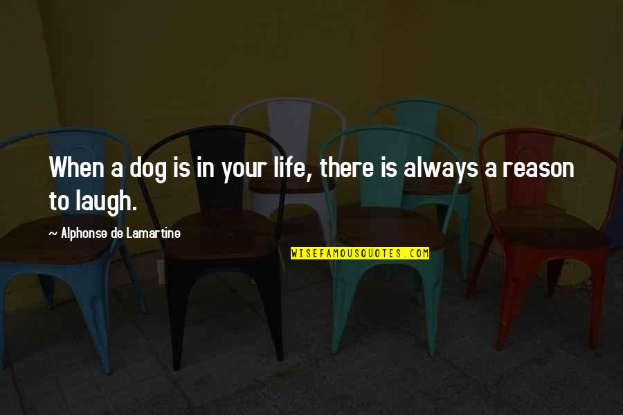 The Ocean At Night Quotes By Alphonse De Lamartine: When a dog is in your life, there The Ocean At Night Quotes By Alphonse De Lamartine: When a dog is in your life, there