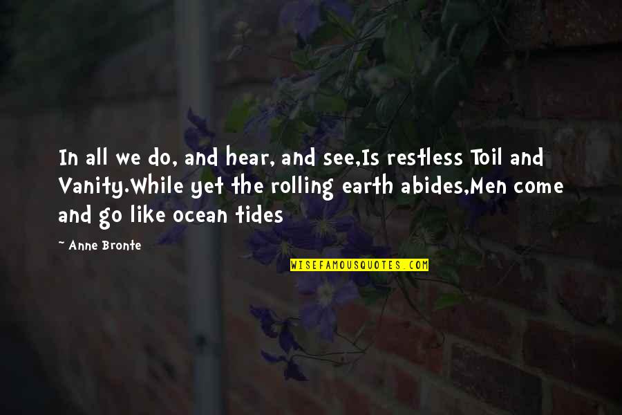 The Ocean Life Quotes By Anne Bronte: In all we do, and hear, and see,Is