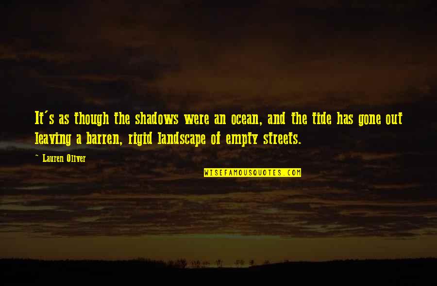The Ocean Tide Quotes By Lauren Oliver: It's as though the shadows were an ocean, The Ocean Tide Quotes By Lauren Oliver: It's as though the shadows were an ocean,