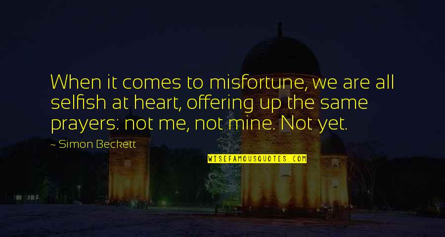 The Offering Quotes By Simon Beckett: When it comes to misfortune, we are all The Offering Quotes By Simon Beckett: When it comes to misfortune, we are all