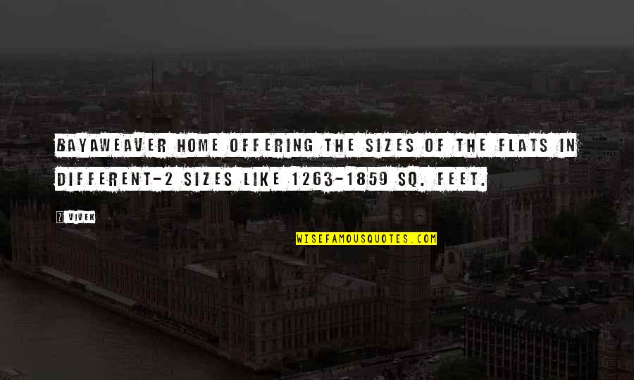 The Offering Quotes By Vivek: Bayaweaver Home offering the sizes of the flats The Offering Quotes By Vivek: Bayaweaver Home offering the sizes of the flats