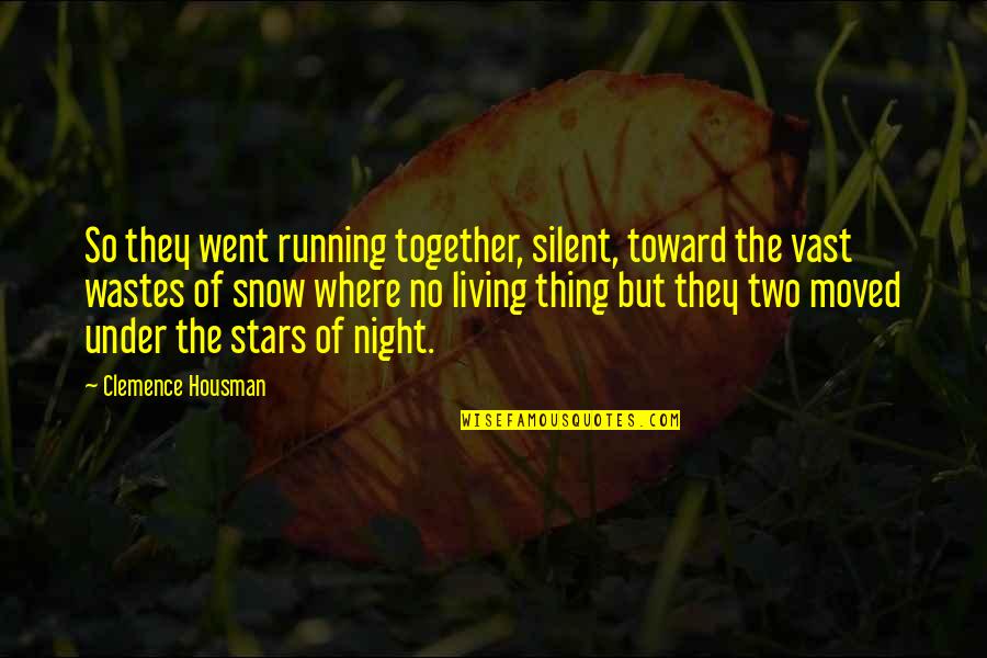 The Office Bear Quotes By Clemence Housman: So they went running together, silent, toward the The Office Bear Quotes By Clemence Housman: So they went running together, silent, toward the