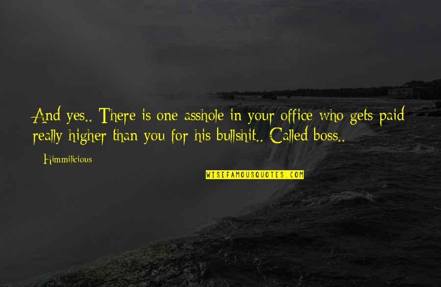 The Office Best Boss Quotes By Himmilicious: And yes.. There is one asshole in your